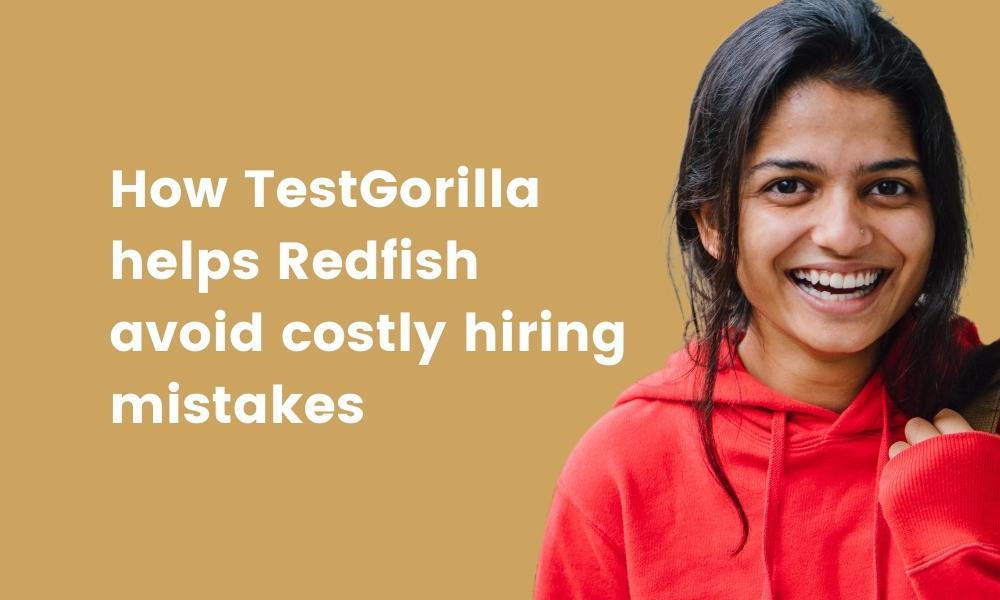 featured image of How TestGorilla helps Redfish avoid costly hiring mistakes